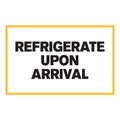 "Refrigerate Upon Arrival" Horizontal Rectangular Paper Label with Yellow Border - 4" x 6"